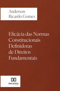 Eficácia das Normas Constitucionais Definidoras de Direitos Fundamentais