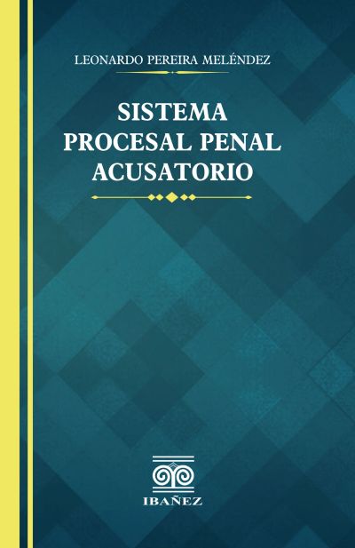 Sistema procesal penal acusatorio