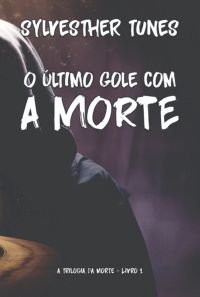 O Último Gole Com A Morte