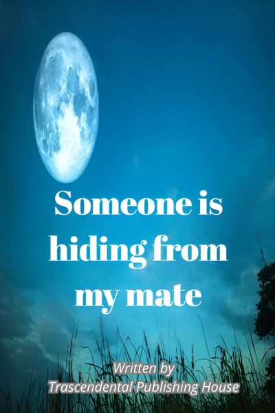 Someone is hiding from my mate