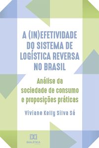A (in)efetividade do sistema de logística reversa no Brasil