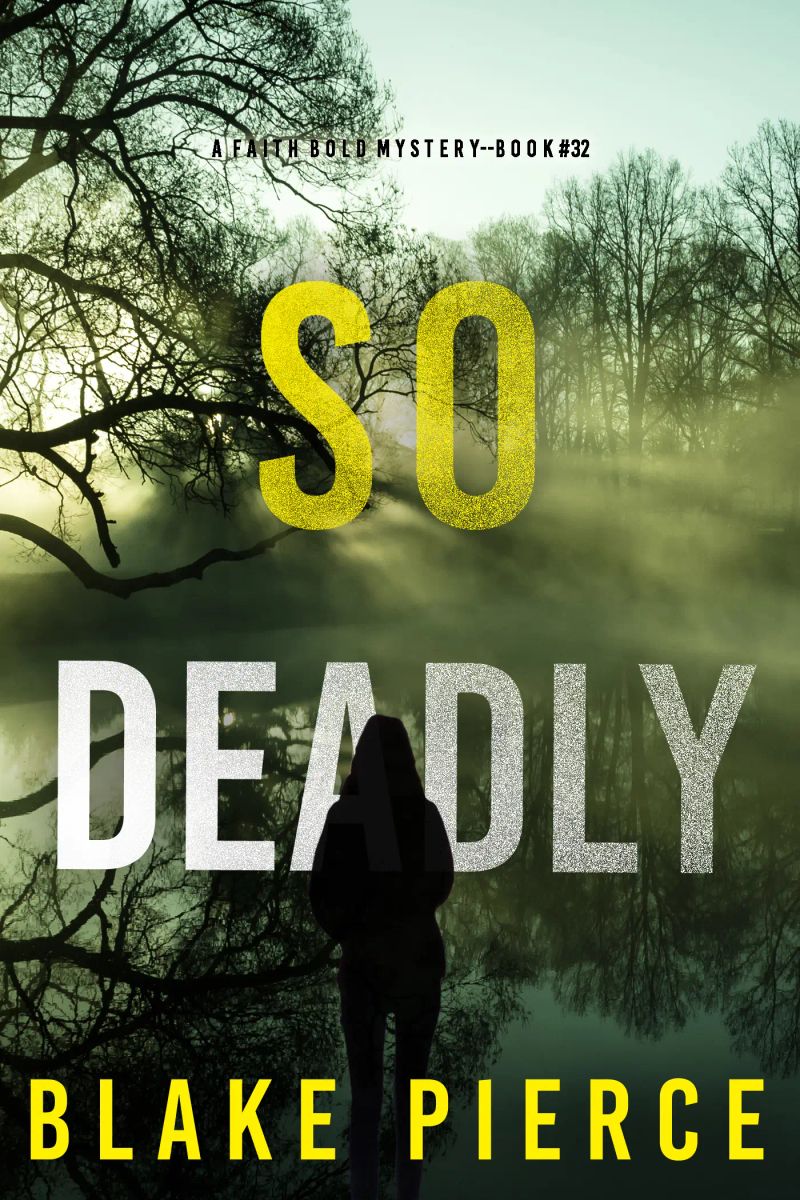 So Deadly (A Faith Bold FBI Suspense Thriller—Book Thirty-Two)
