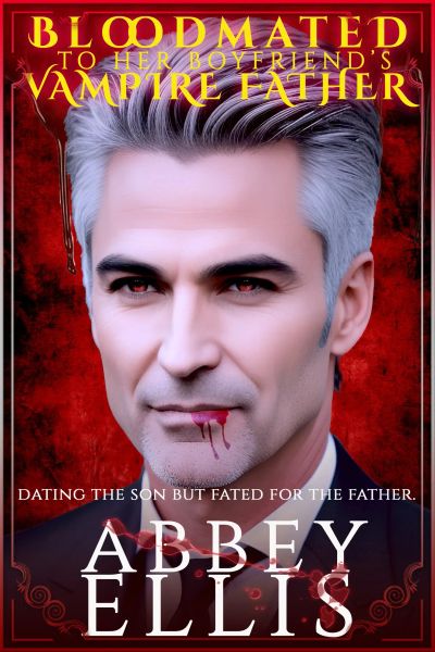 Bloodmated To Her Boyfriend's Father (Fated Mates Vampire PNR)