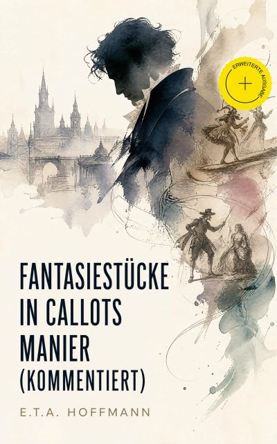 Fantasiestücke in Callots Manier (Kommentiert)