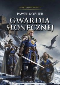 Gwardia Słonecznej. Tom I trylogii Deina