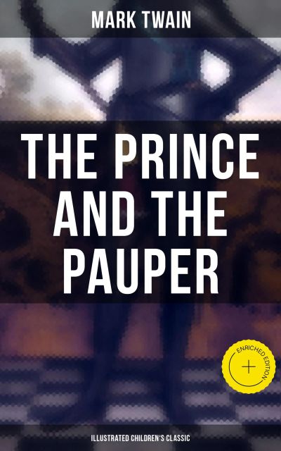 The Prince and the Pauper (Illustrated Children's Classic)