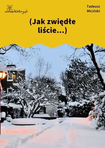 (Jak zwiędłe liście...)