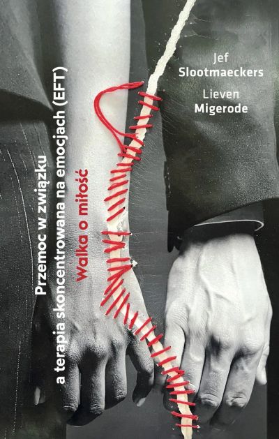 Walka o miłość. Przemoc w związku a terapia skoncentrowana na emocjach (EFT)