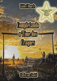 Completando O Time Dos Craques