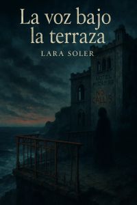 La voz bajo la terraza by Lara Soler