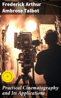 Practical Cinematography and Its Applications