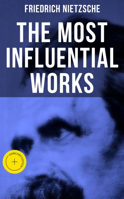 The Most Influential Works of Friedrich Nietzsche