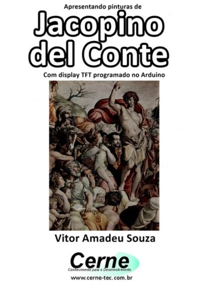 Apresentando Pinturas De  Jacopino  Del Conte Com Display Tft Programado No Arduino