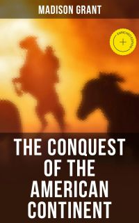 The Conquest of the American Continent