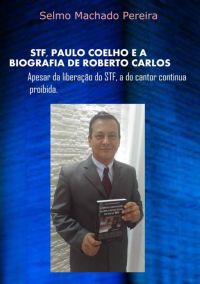 Stf, Paulo Coelho E A Biografia De Roberto Carlos