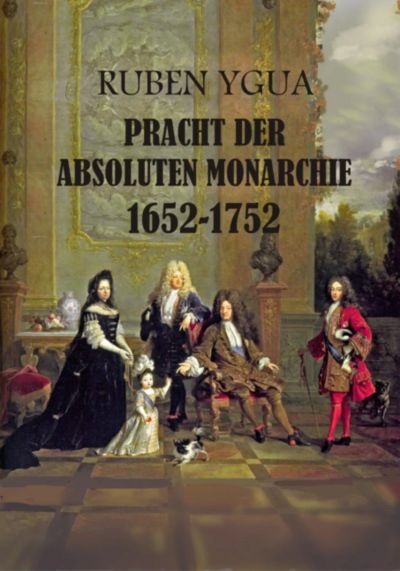 Pracht Der Absoluten Monarchie