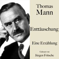 Thomas Mann: Enttäuschung