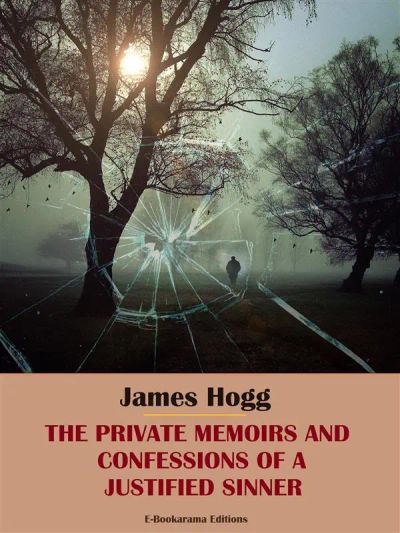 The Private Memoirs and Confessions of a Justified Sinner