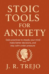 Stoic Tools for Anxiety