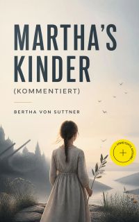 Martha's Kinder (Kommentiert)