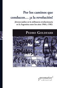 Por los caminos que conducen? ¡a la revolución!