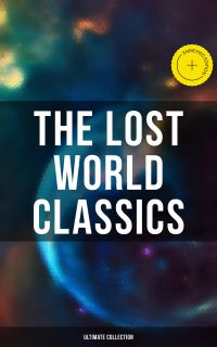 The Lost World Classics - Ultimate Collection