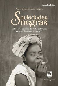 Sociedades negras en la costa pacífica del Valle del Cauca durante los siglos XIX y XX