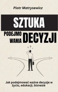 Sztuka podejmowania decyzji