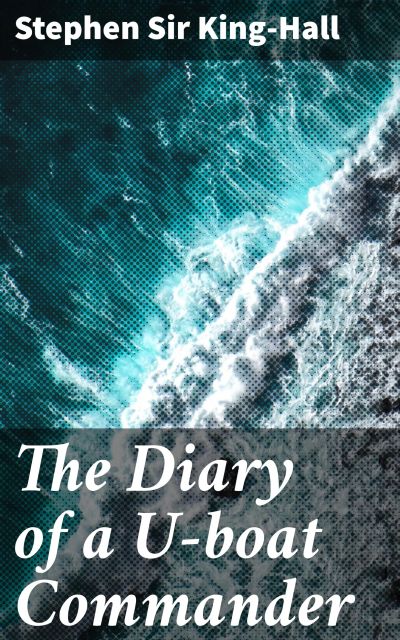 The Diary of a U-boat Commander