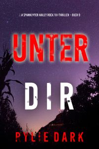 Unter dir (Ein spannender Hailey Rock FBI-Thriller – Buch 9)
