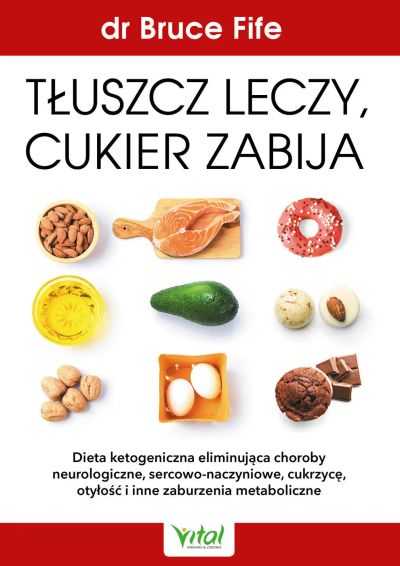 Tłuszcz leczy cukier zabija