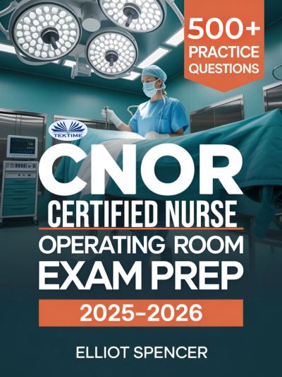CNOR Certified Nurse Operating Room Exam Prep 2025–2026