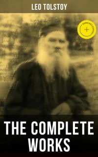 The Complete Works of Leo Tolstoy