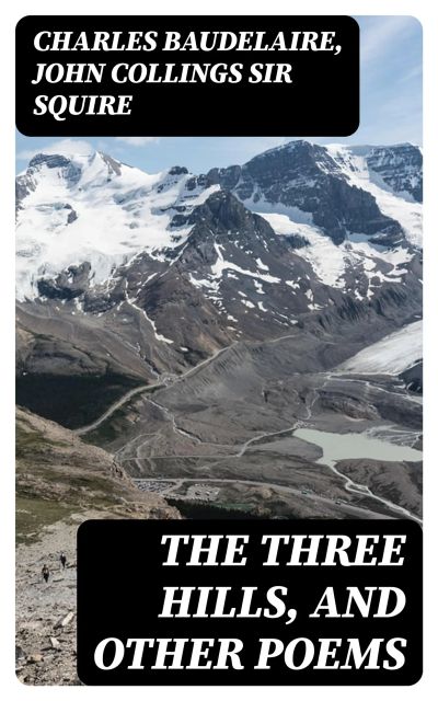 The Three Hills, and Other Poems