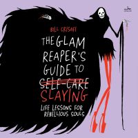 The Glam Reaper’s Guide to Slaying