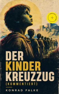Der Kinderkreuzzug (Kommentiert)