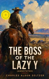 The Boss of the Lazy Y (Annotated)