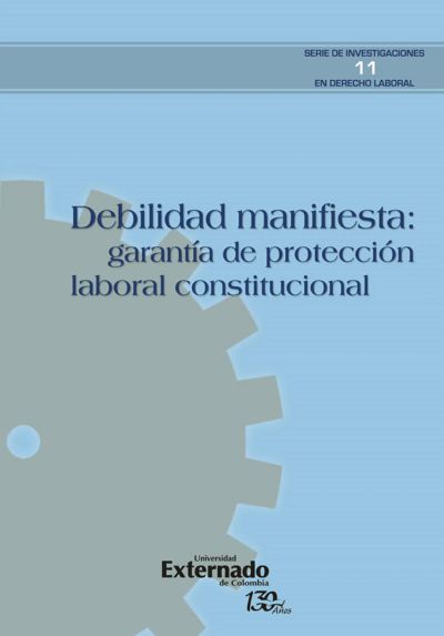 Debilidad manifiesta: garantía de protección laboral constitucional