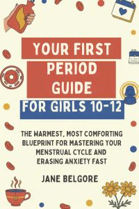 Your First Period Guide for Girls 10–12