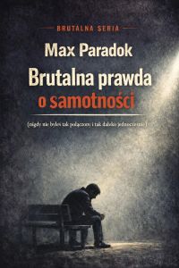 Brutalna prawda o samotności - nigdy nie byłaś tak połączony i tak daleko jednocześnie