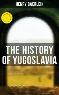 The History of Yugoslavia