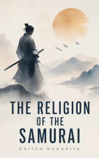 The Religion of the Samurai