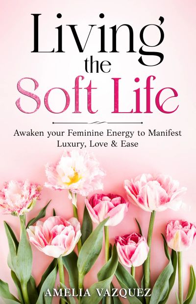 Living the Soft Life