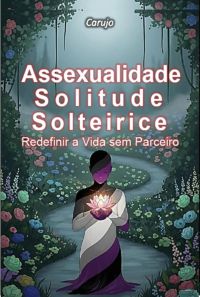 Assexualidade-solitude-solteirice