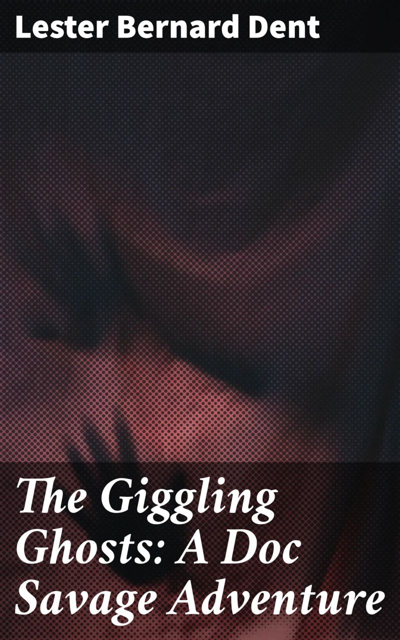 The Giggling Ghosts: A Doc Savage Adventure