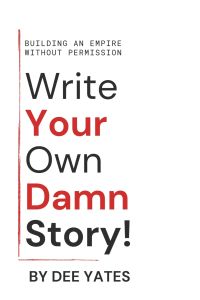 Write Your Own Damn Story