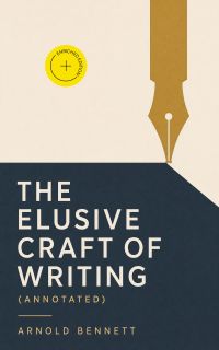 The Elusive Craft of Writing (Annotated)