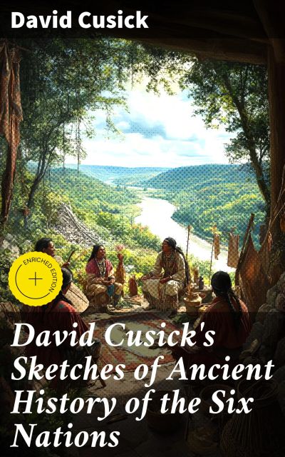 David Cusick's Sketches of Ancient History of the Six Nations