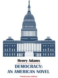 Democracy: An American Novel