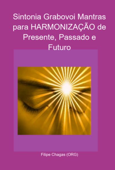 Sintonia Grabovoi Mantras Para Harmonização De Presente, Passado E Futuro
